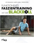 BLACKROLL FUNKTIONELLES FASZIENTRAINING MIT DER BLACKROLL -  Fitness, Gesundheit