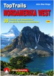 BVR TOPTRAILS NORDAMERIKA WEST -  Wanderführer Nordamerika - 1. Auflage 2018 - 