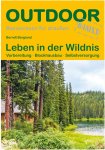 LEBEN IN DER WILDNIS -  8. Auflage 2016 -  Survival, Orientierung und Erste Hilf